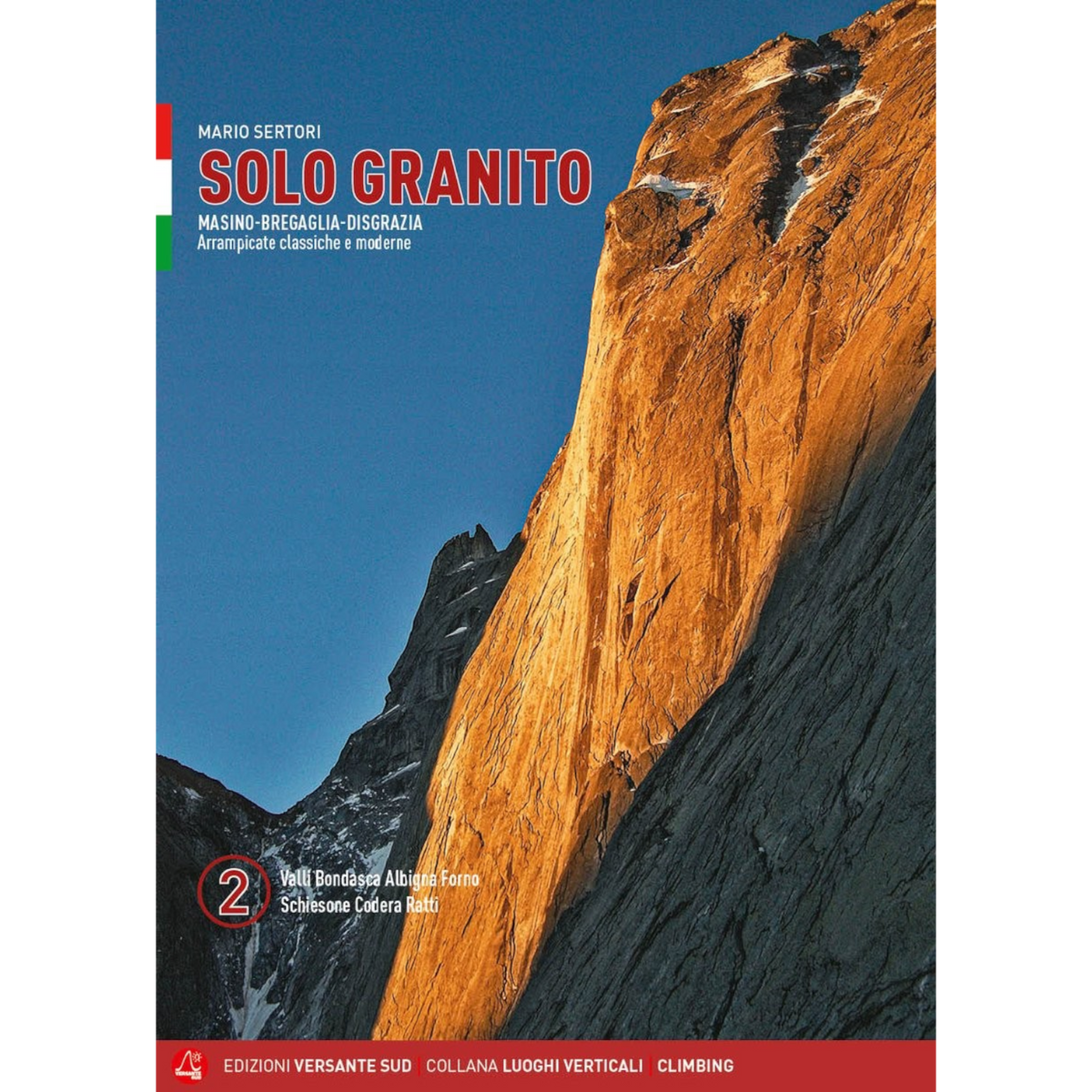 Versante Sud SOLO GRANITO - VOL. 2 - Valli Bondasca, Albigna, Forno, Schiesone, Codera, Ratti