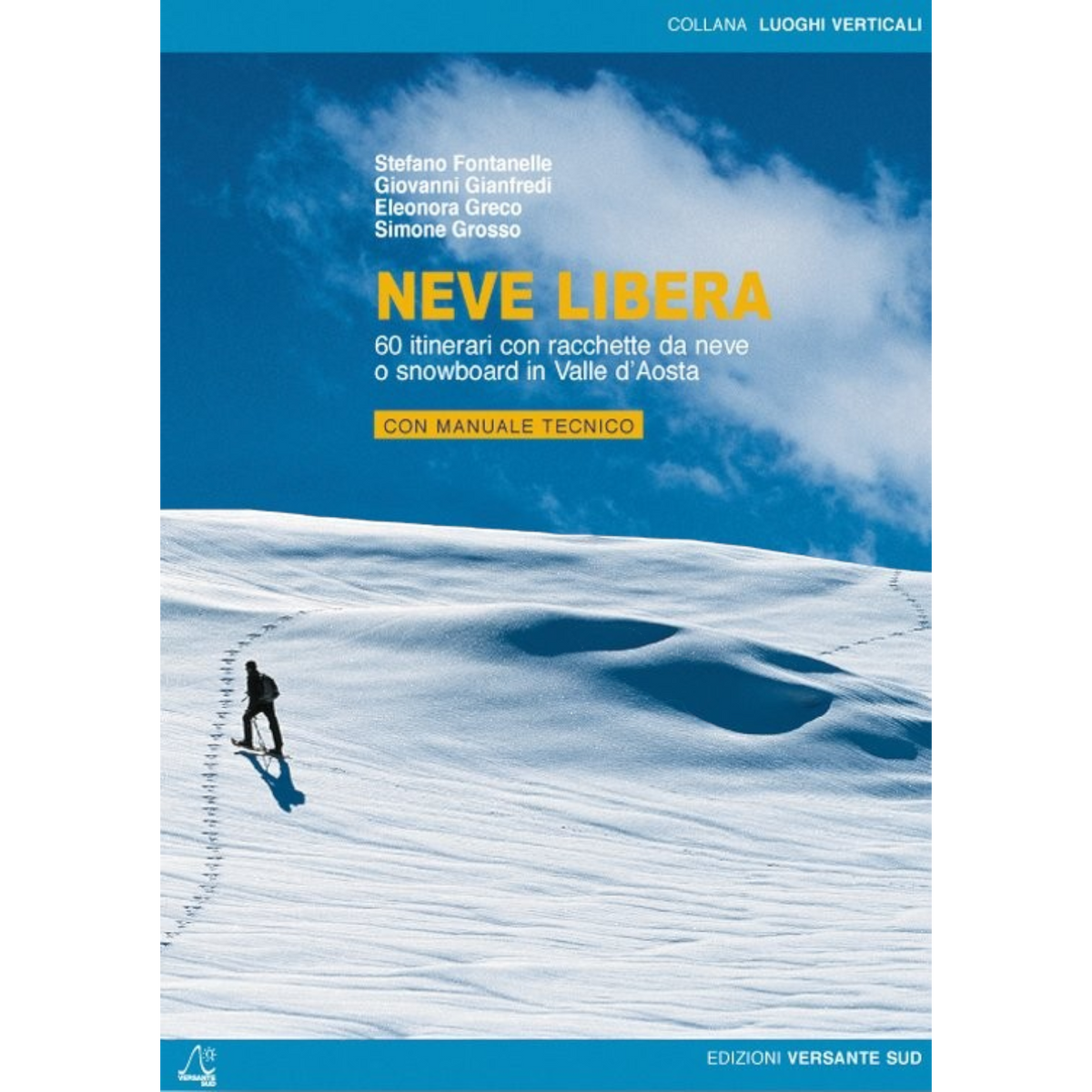 Versante Sud NEVE LIBERA - 60 snowshoeing itineraries in Aosta Valley