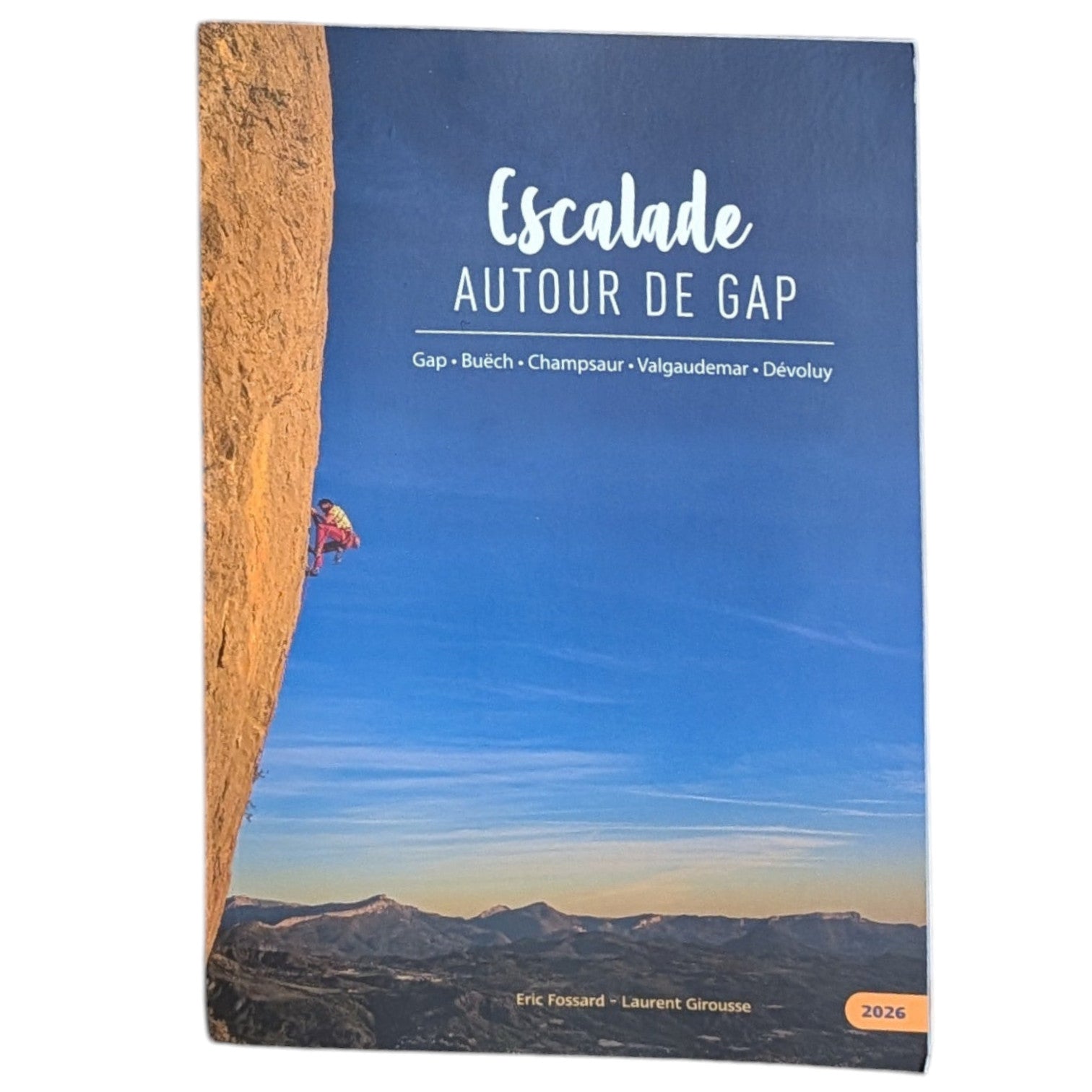 Couverture du topo Escalade autour de Gap – édition 2026, Eric Fossard et Laurent Girousse